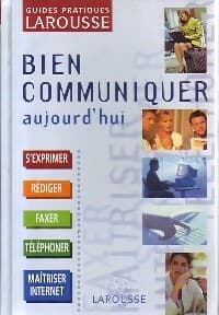 Bien communiquer aujourd'hui - Collectif