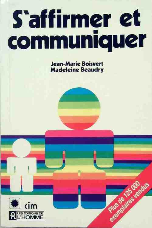 S'affirmer et communiquer - Jean-Marie Boisvert