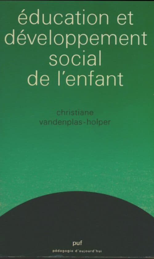 Éducation et developpement social de l'enfant - Christiane Vandenplas-Holper